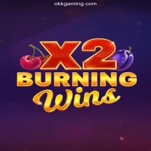 Experience the Excitement of BurningWinsX2 at OKK.bet